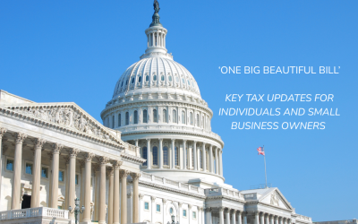 What the “One Big Beautiful Bill” Means for You: Key Tax Updates for Individuals and Small Business Owners 